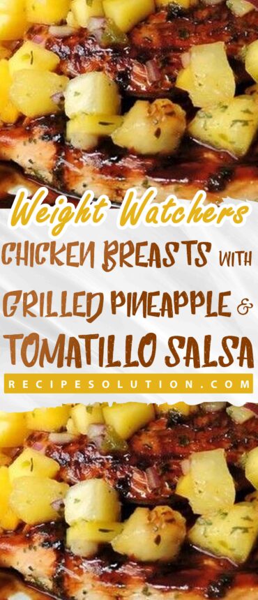 CHICKEN BREASTS WITH GRILLED PINEAPPLE AND TOMATILLO SALSA