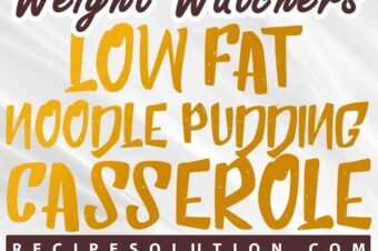 Super Yummy, Low Fat Noodle Pudding Casserole