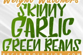 Skinny Garlic Green Beans – 1 Smartpoints