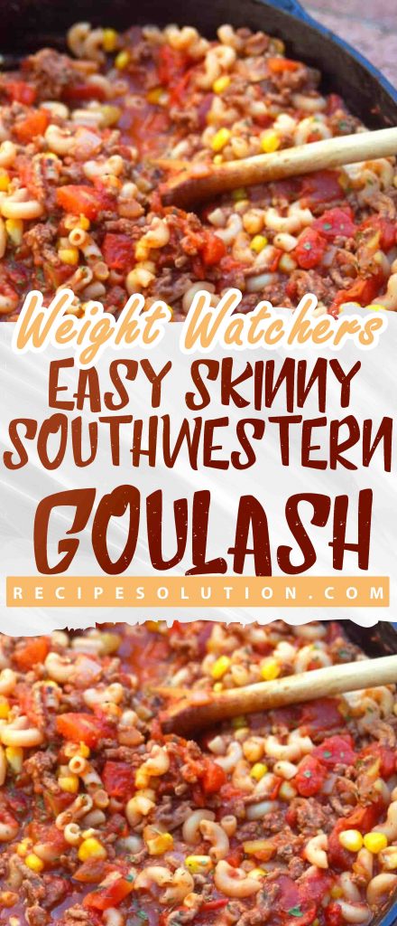 EASY SKINNY SOUTHWESTERN GOULASH